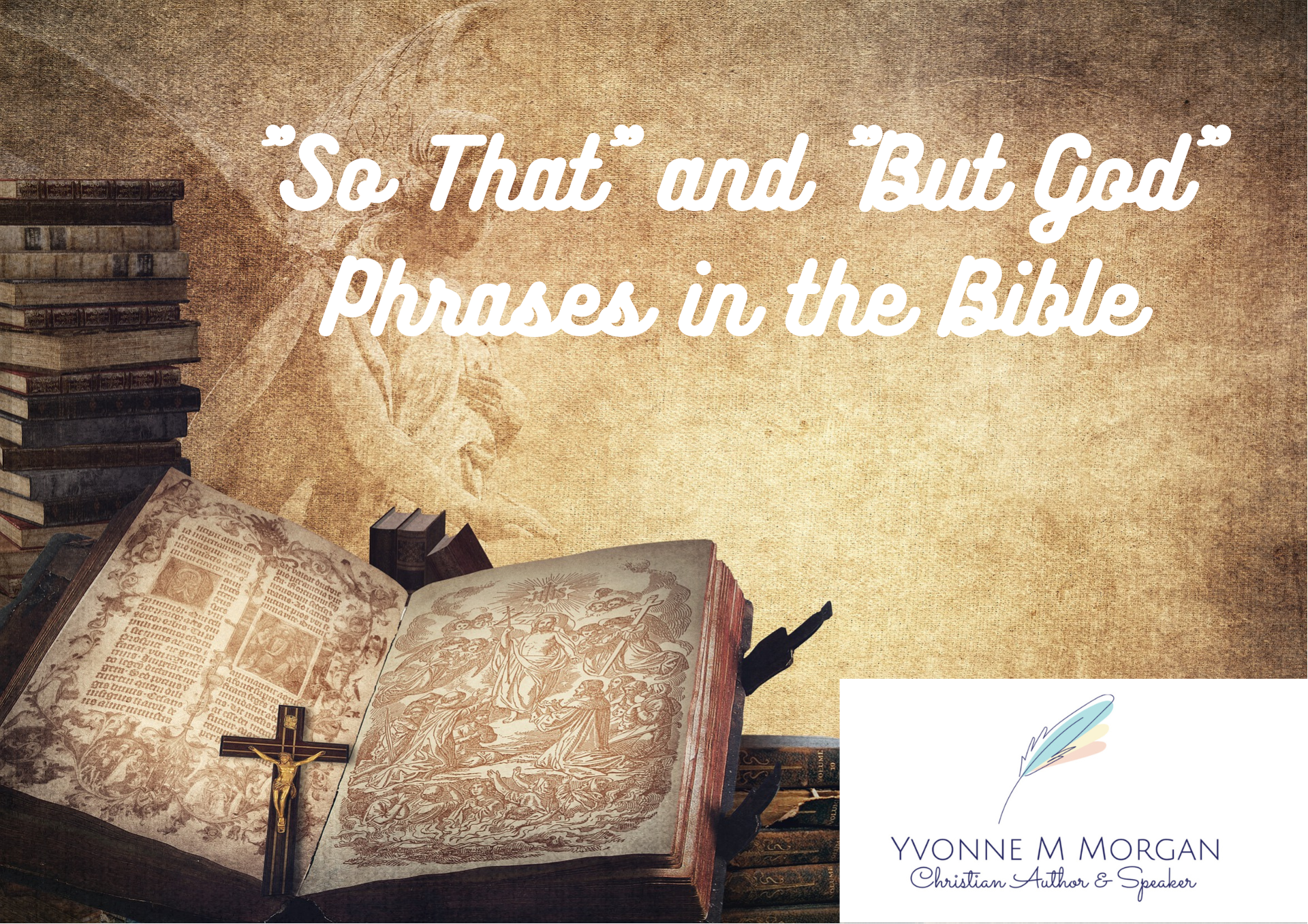 So That and But God Phrases - Yvonne M Morgan