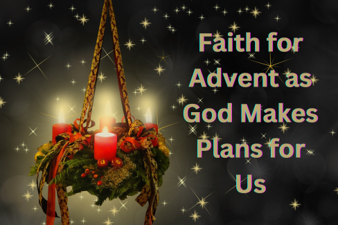 Faith for Advent as God Makes Plans for Us - Yvonne M Morgan